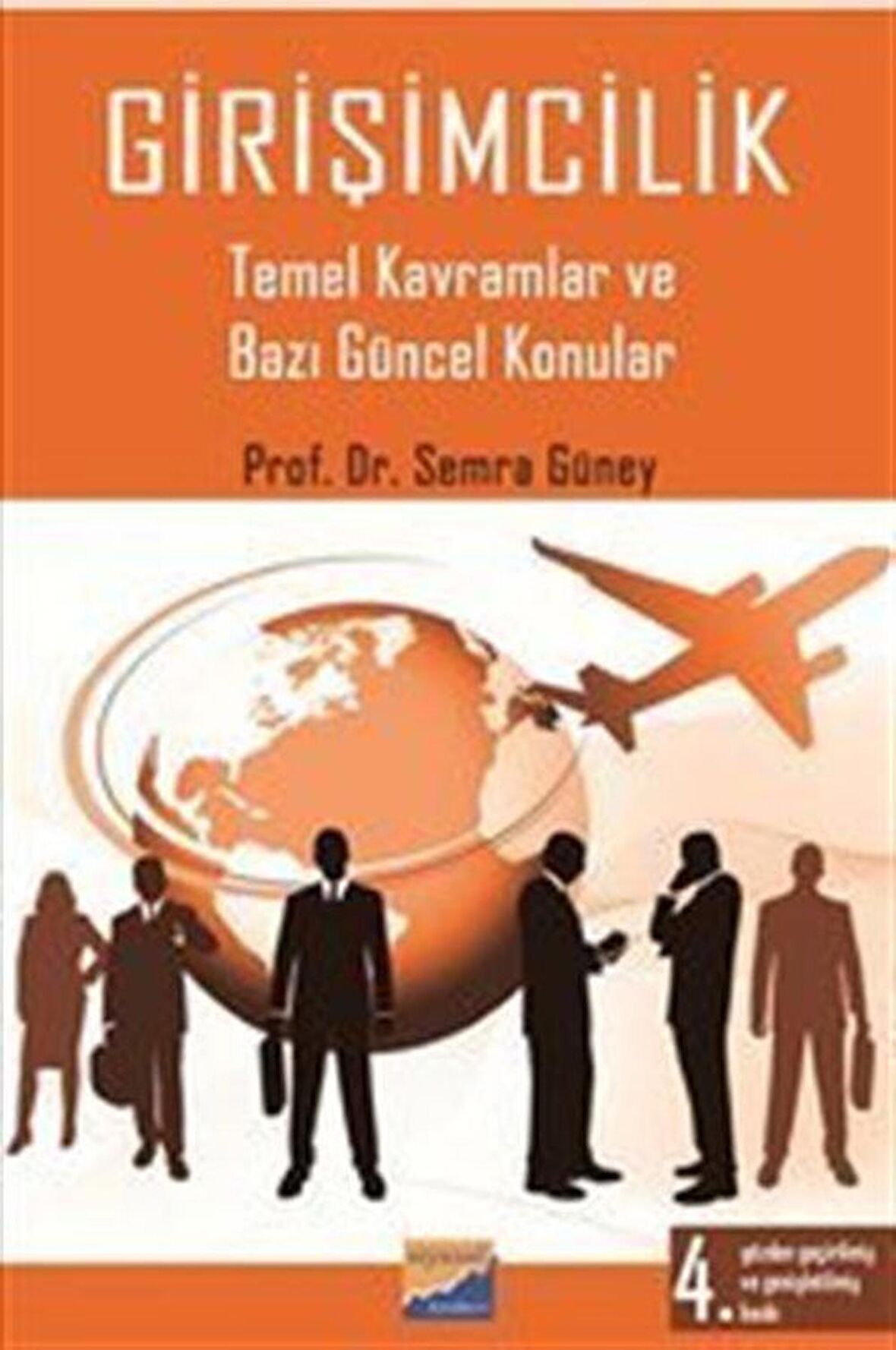 Girişimcilik & Temel Kavramlar ve Bazı Güncel Konular / Doç. Dr. Semra Güney