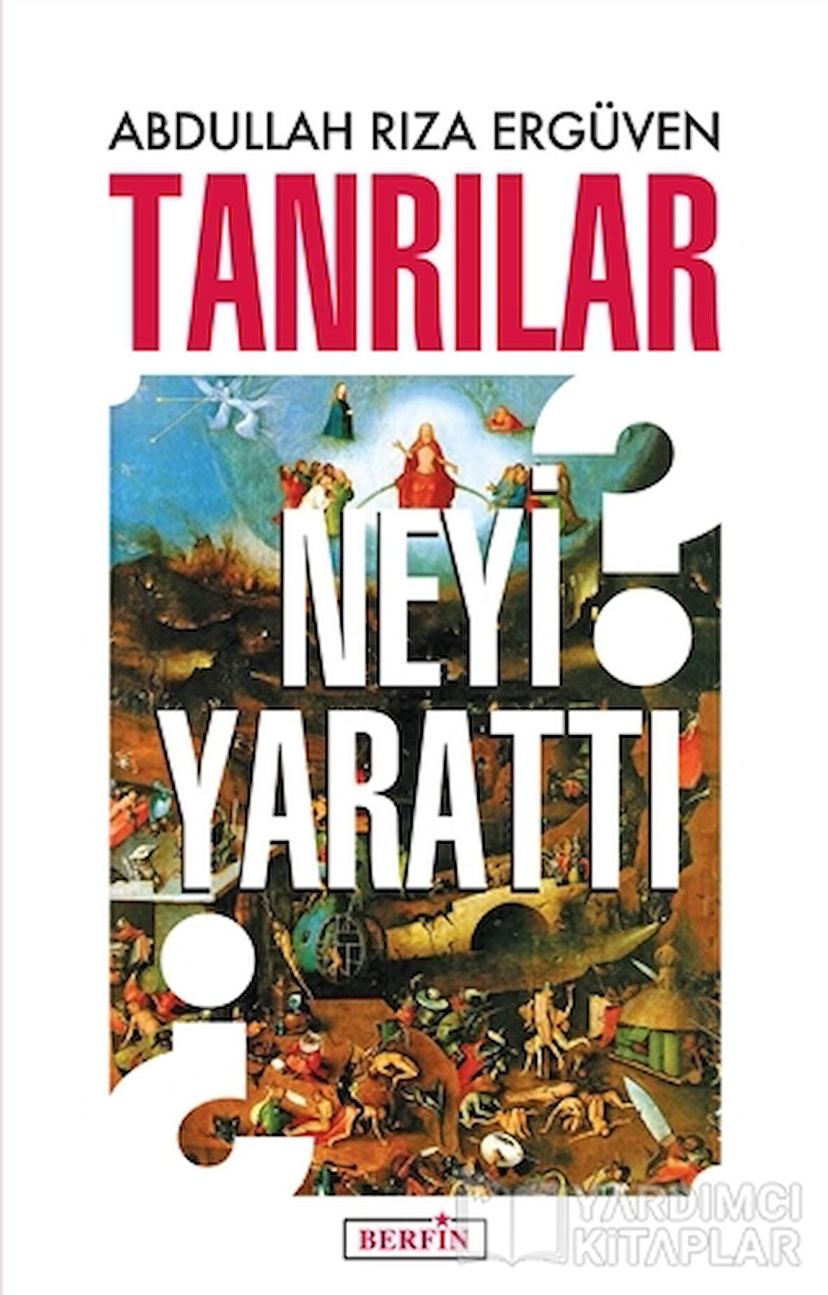 Tanrılar Neyi Yarattı?