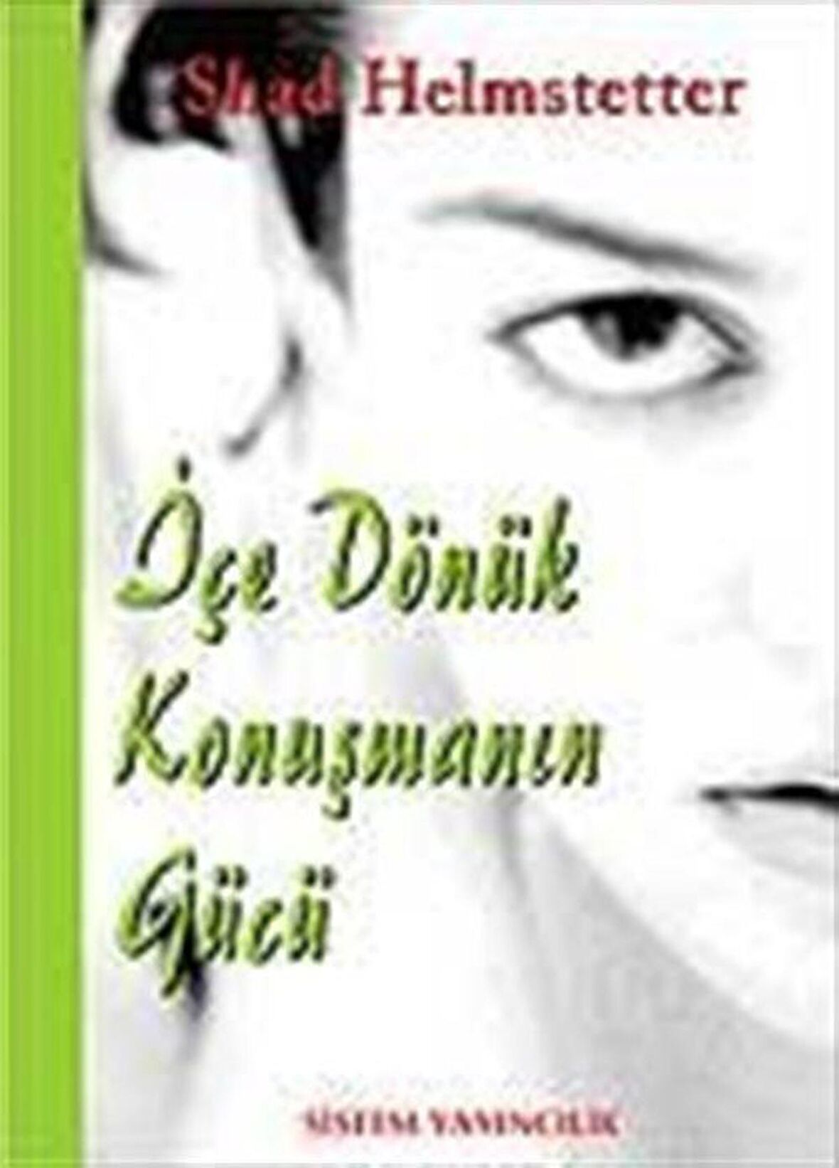 İçe Dönük Konuşmanın Gücü / Shad Helmstetter