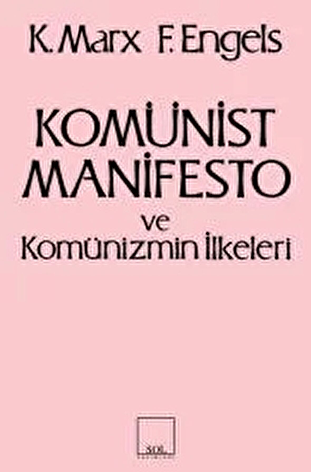 Komünist Manifesto ve Komünizmin İlkeleri