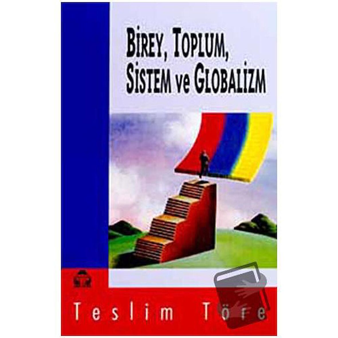 Birey, Toplum, Sistem ve Globalizm