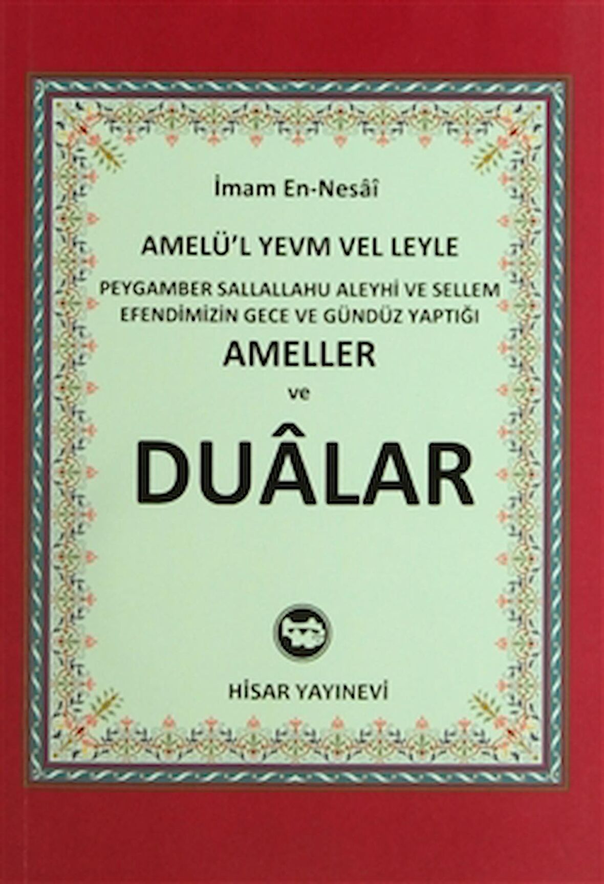 Peygamber Sallallahu Aleyhi ve Sellem Efendimizin Gece ve Gündüz Yaptığı Ameller ve Dualar