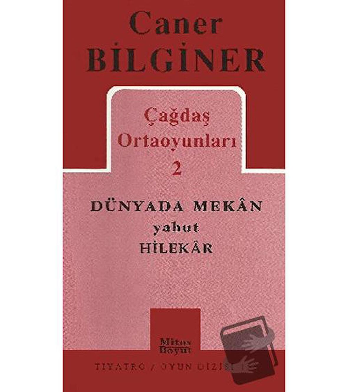 Çağdaş Ortaoyunları 2 Dünyada Mekan Yahut Hilekar