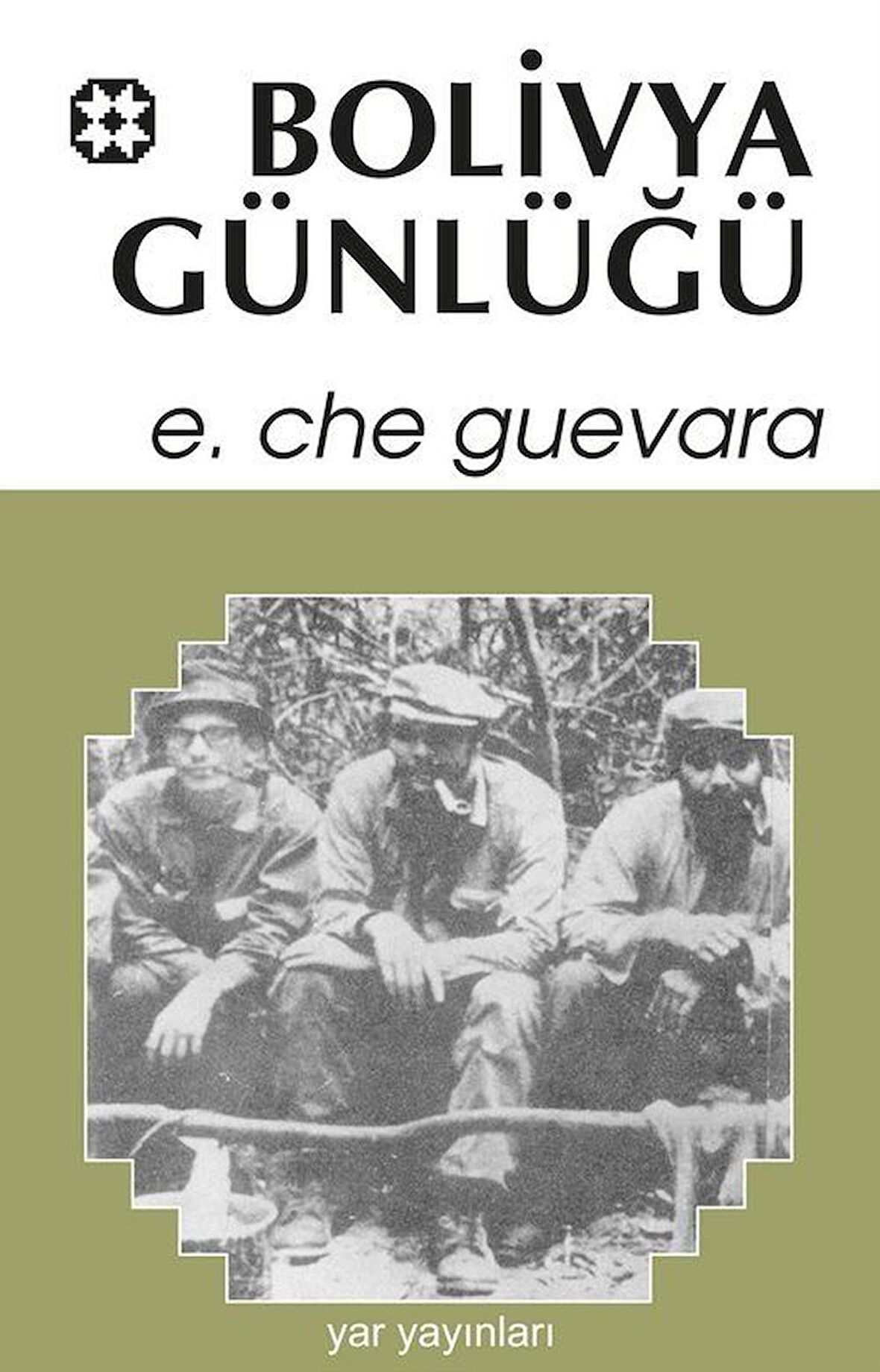 Bolivya Günlüğü / Ernesto Che Guevara