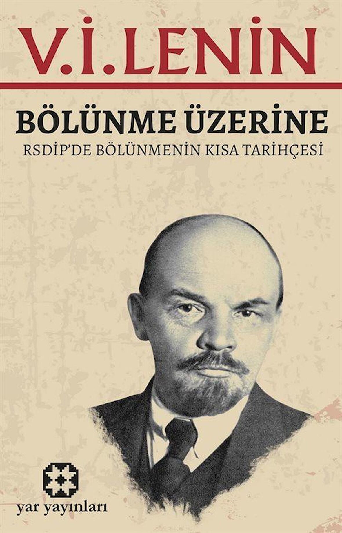 Bölünme Üzerine & Rsdip'de Bölünmenin Kısa Tarihçesi / Vladimir İlyiç Lenin