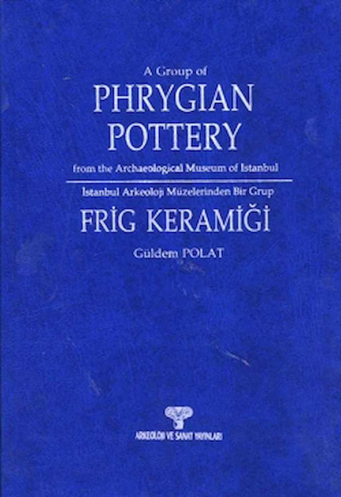 İstanbul Arkeoloji Müzeleri'nden Bir Grup Frig Keramiği