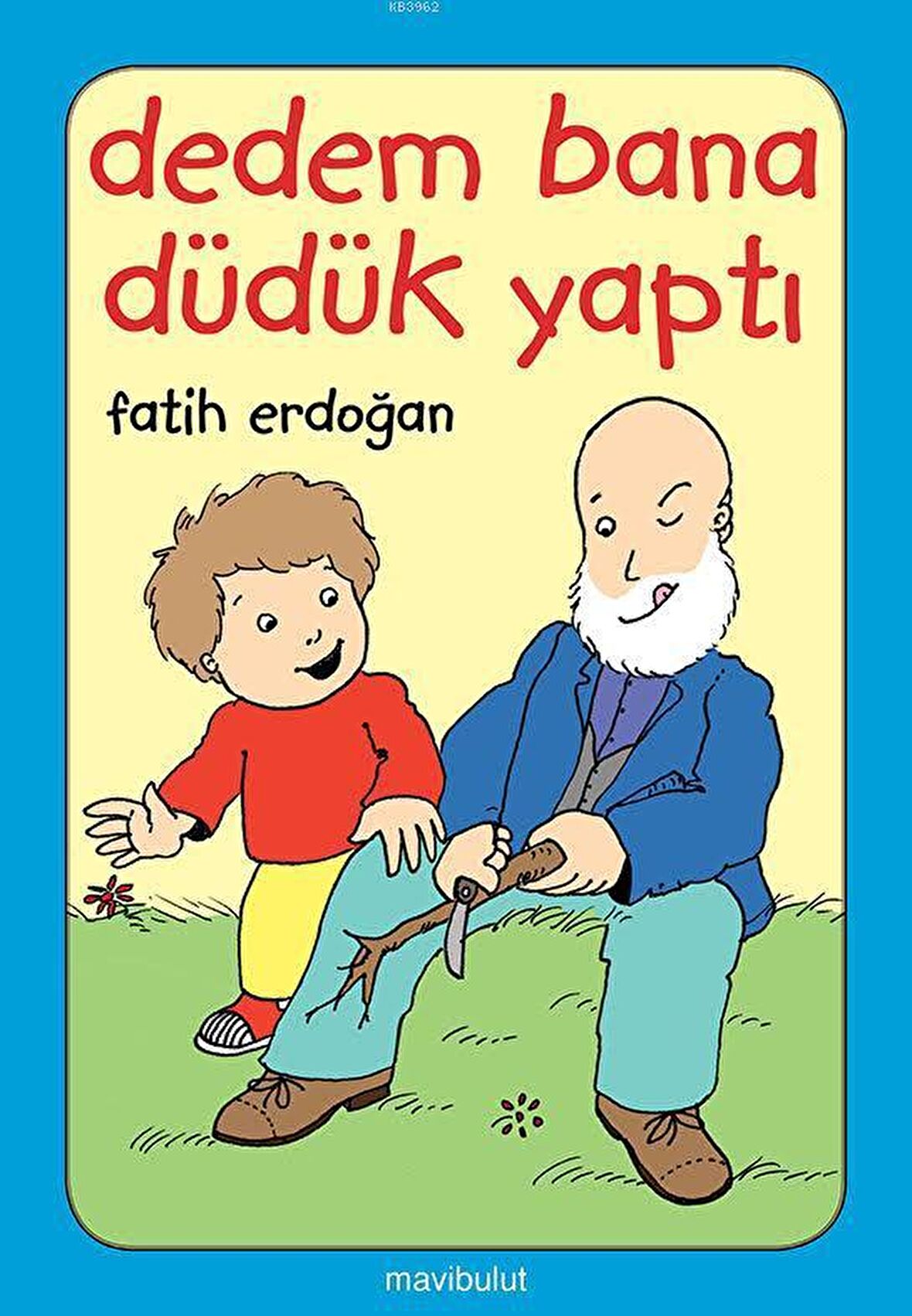 Dedem Bana Düdük Yaptı