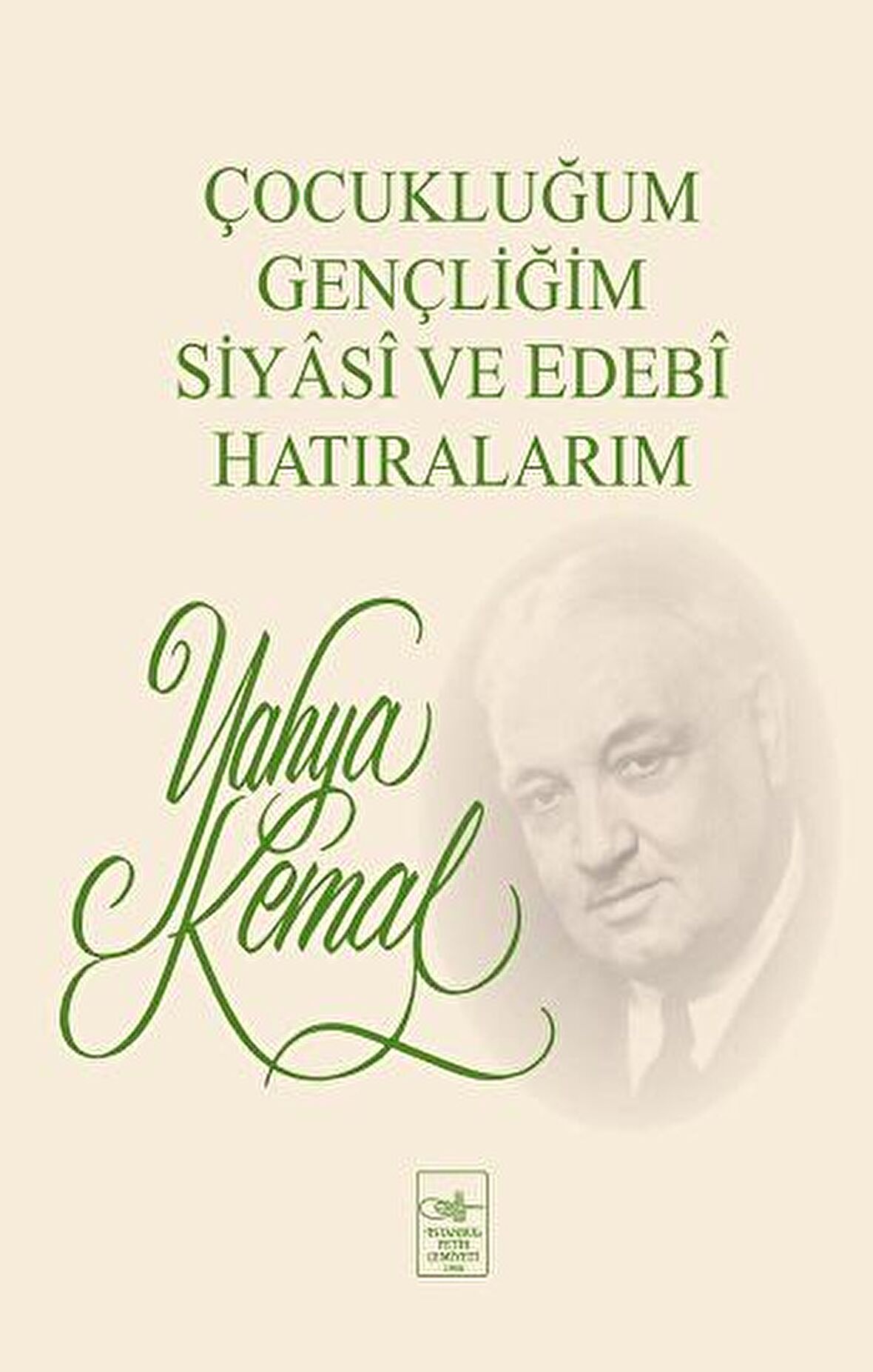 Çocukluğum, Gençliğim, Siyasi ve Edebi Hatıralarım