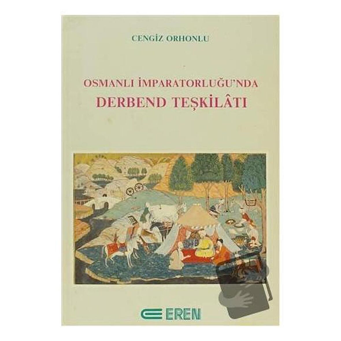 Osmanlı İmparatorluğu’nda Derbend Teşkilatı
