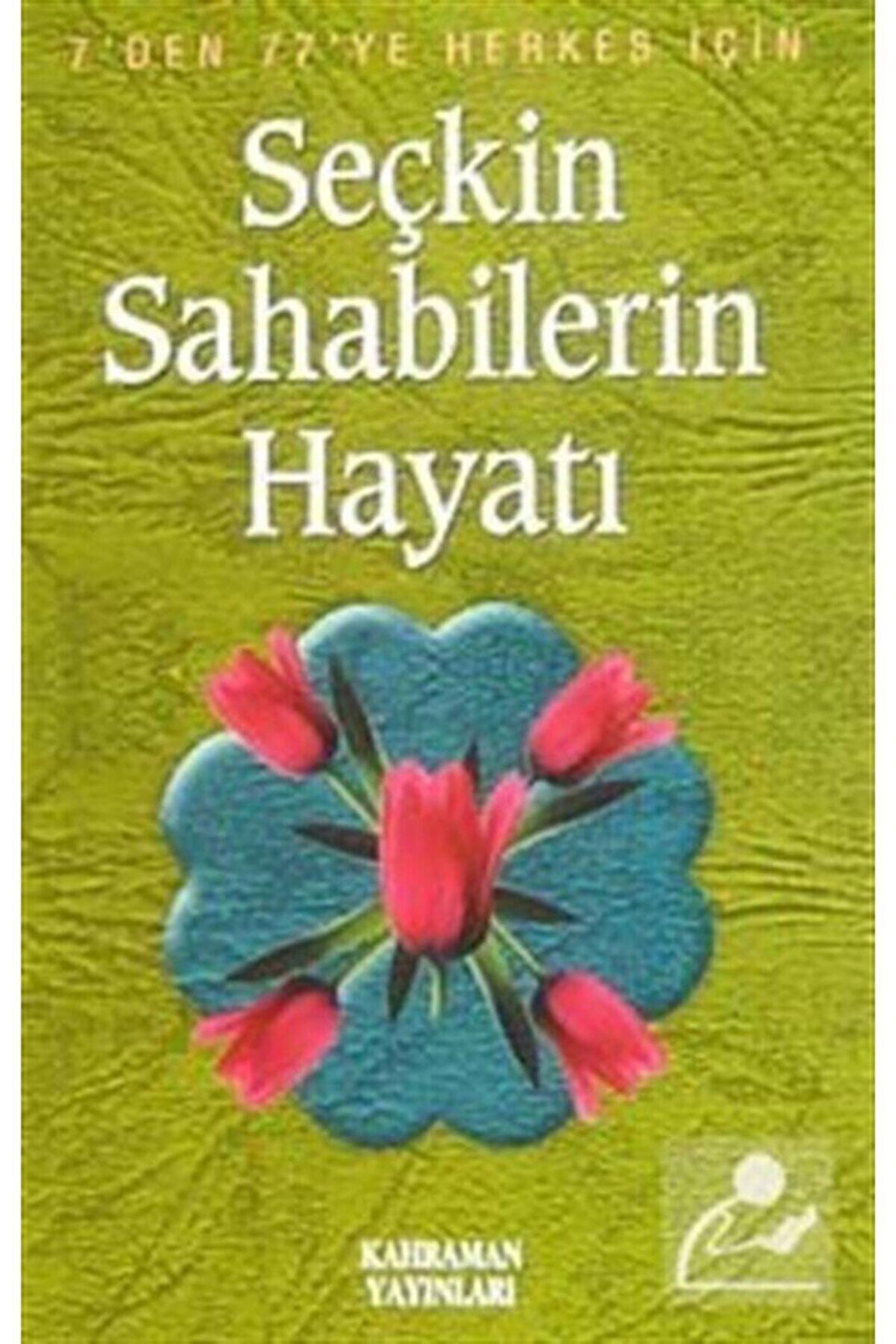 Seçkin Sahabilerin Hayatı