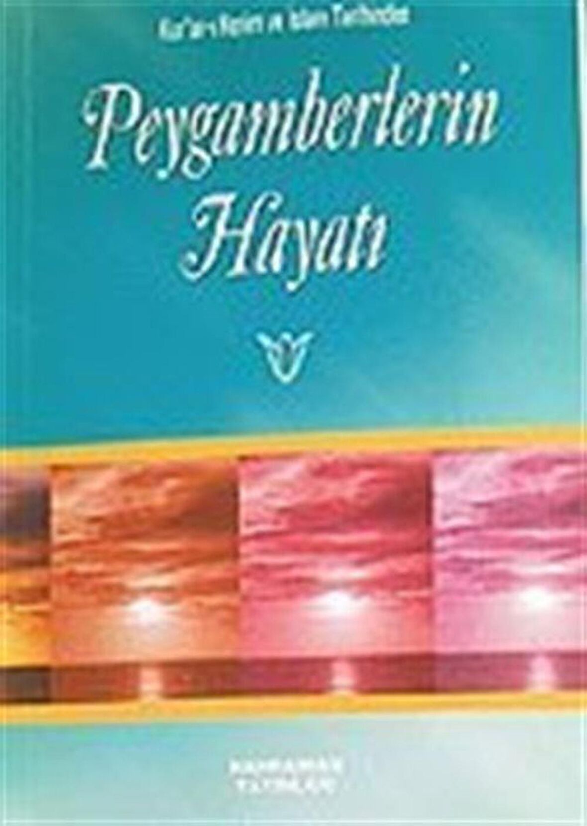 Peygamberlerin Hayatı