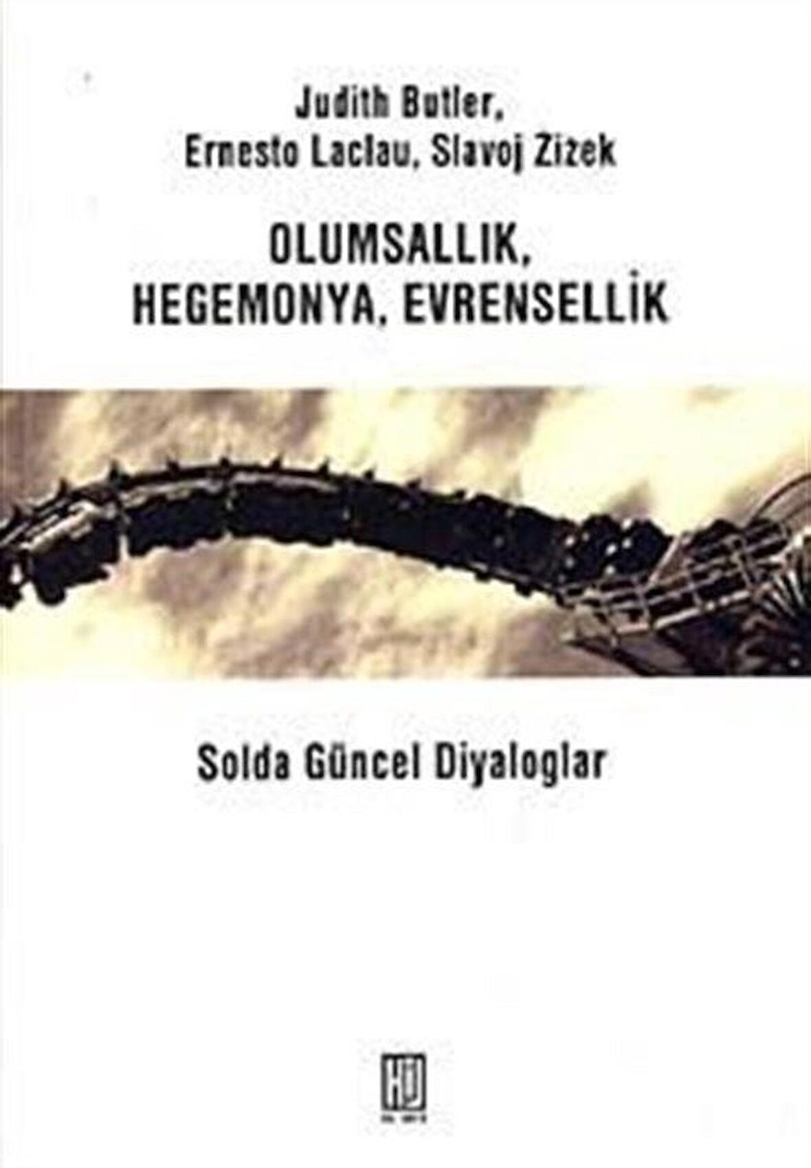 Olumsallık, Hegomanya, Evrensellik