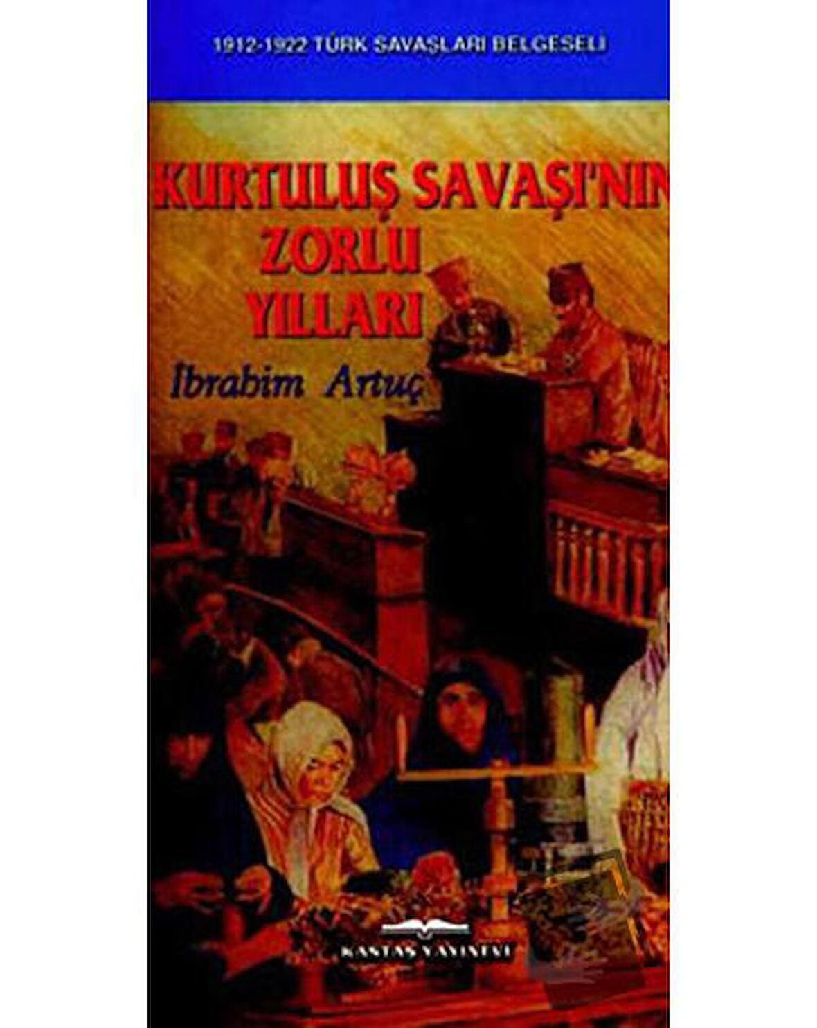 Kurtuluş Savaşı’nın Zorlu Yılları