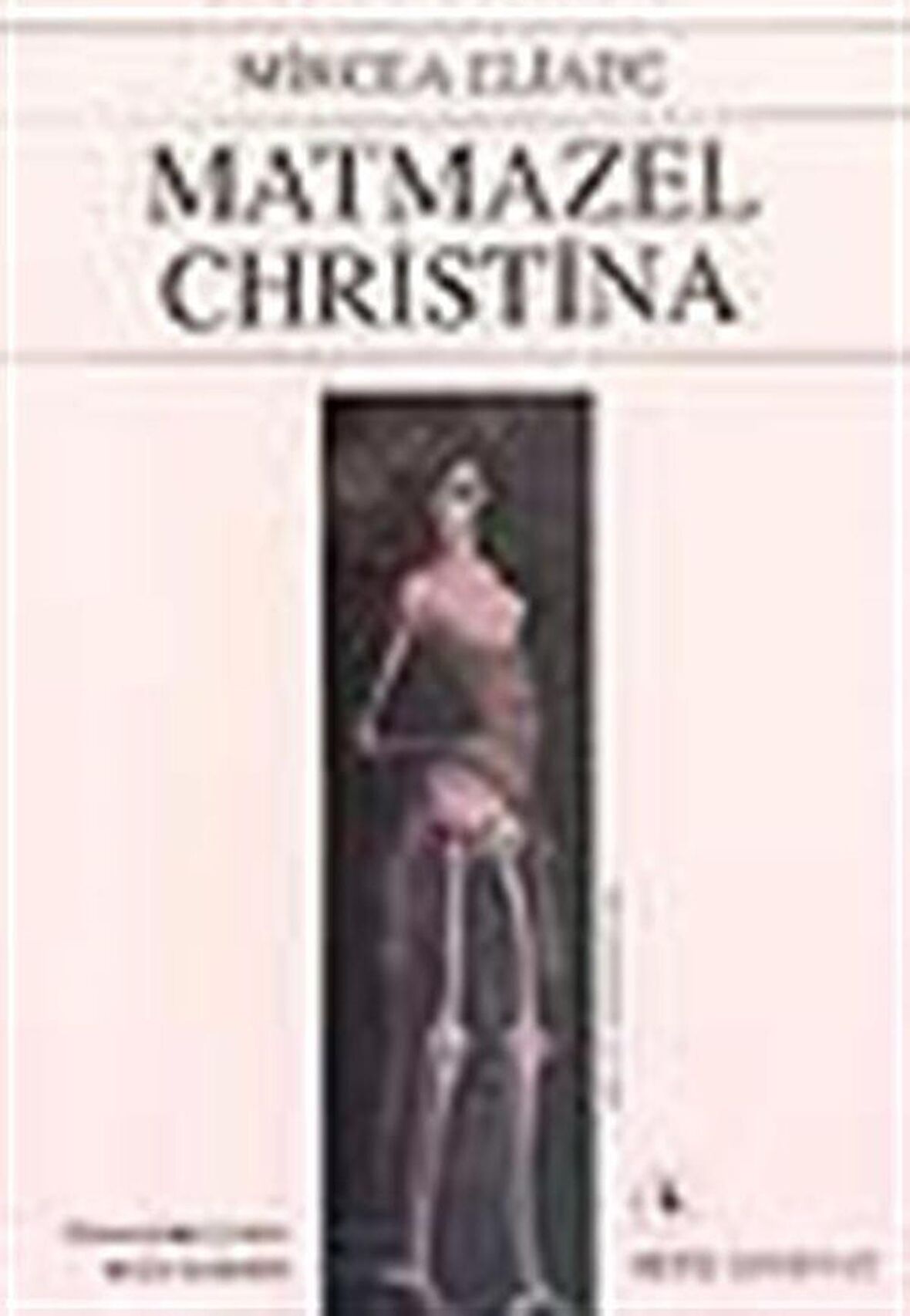 Matmazel Christina / Mircea Eliade