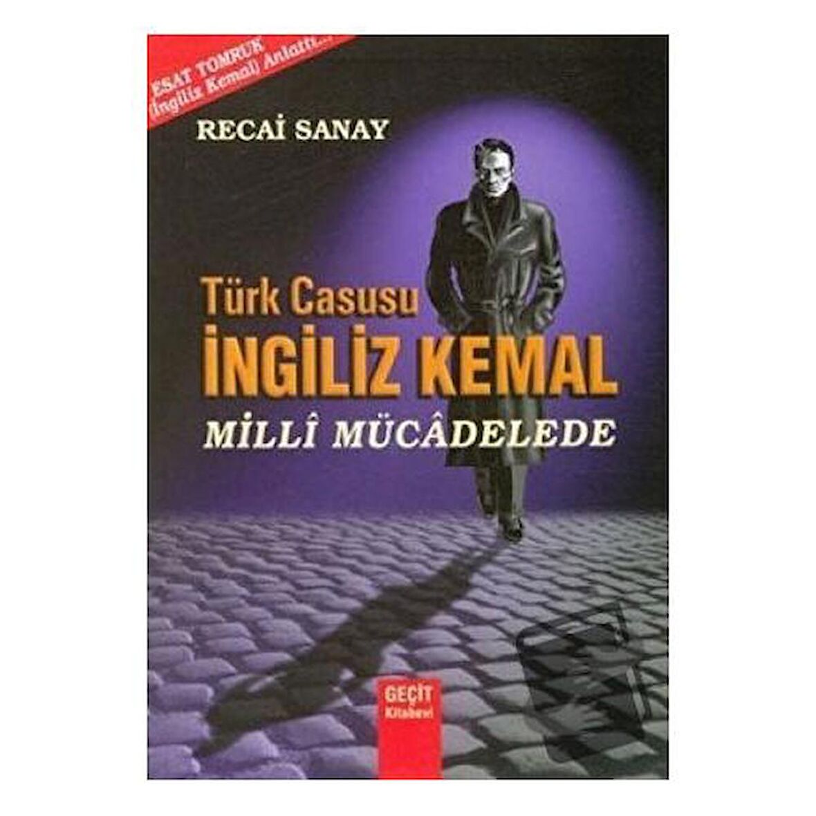Türk Casusu İngiliz Kemal Milli Mücadelede