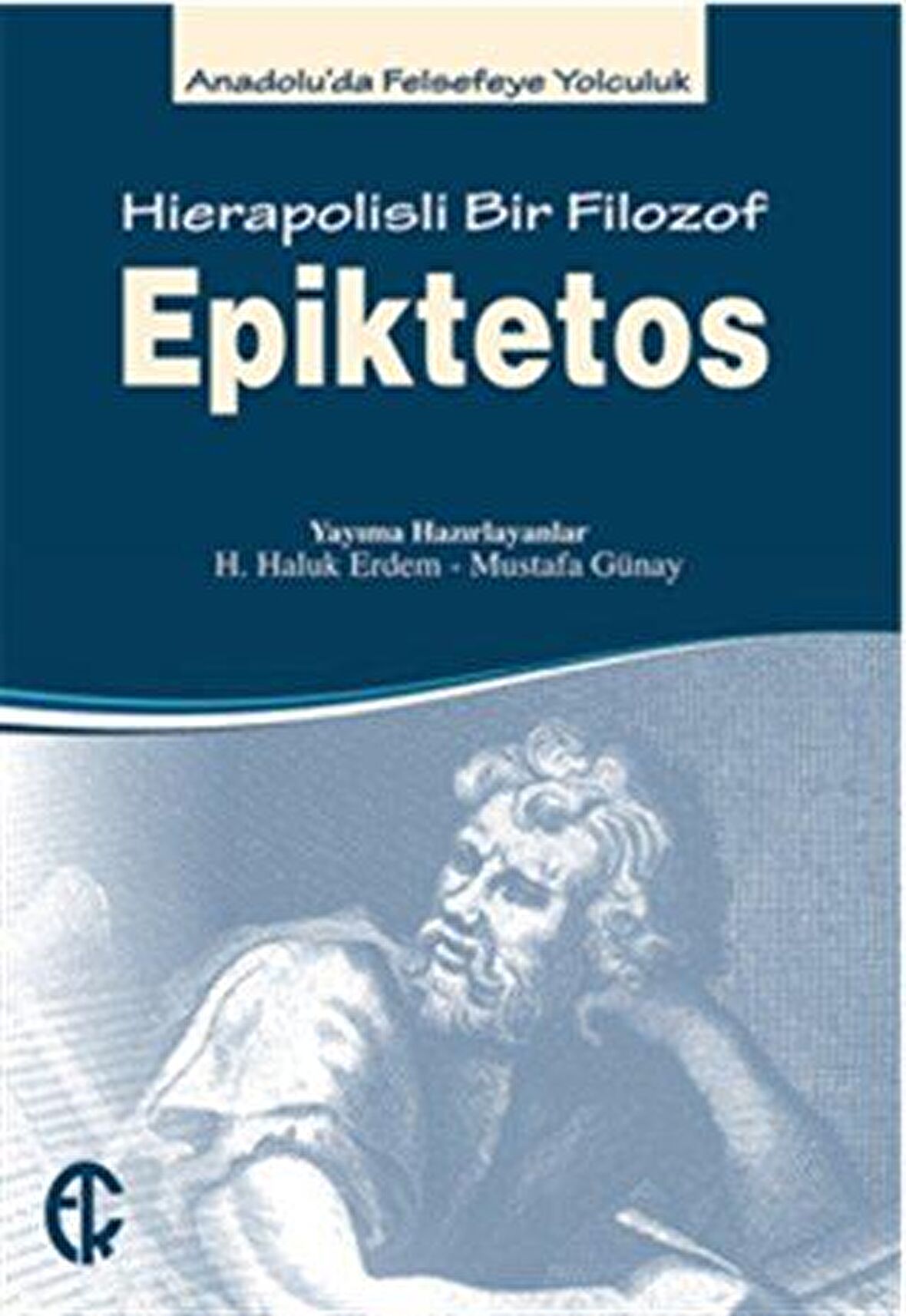 Epiktetos - Hierapolisli Bir Filozof