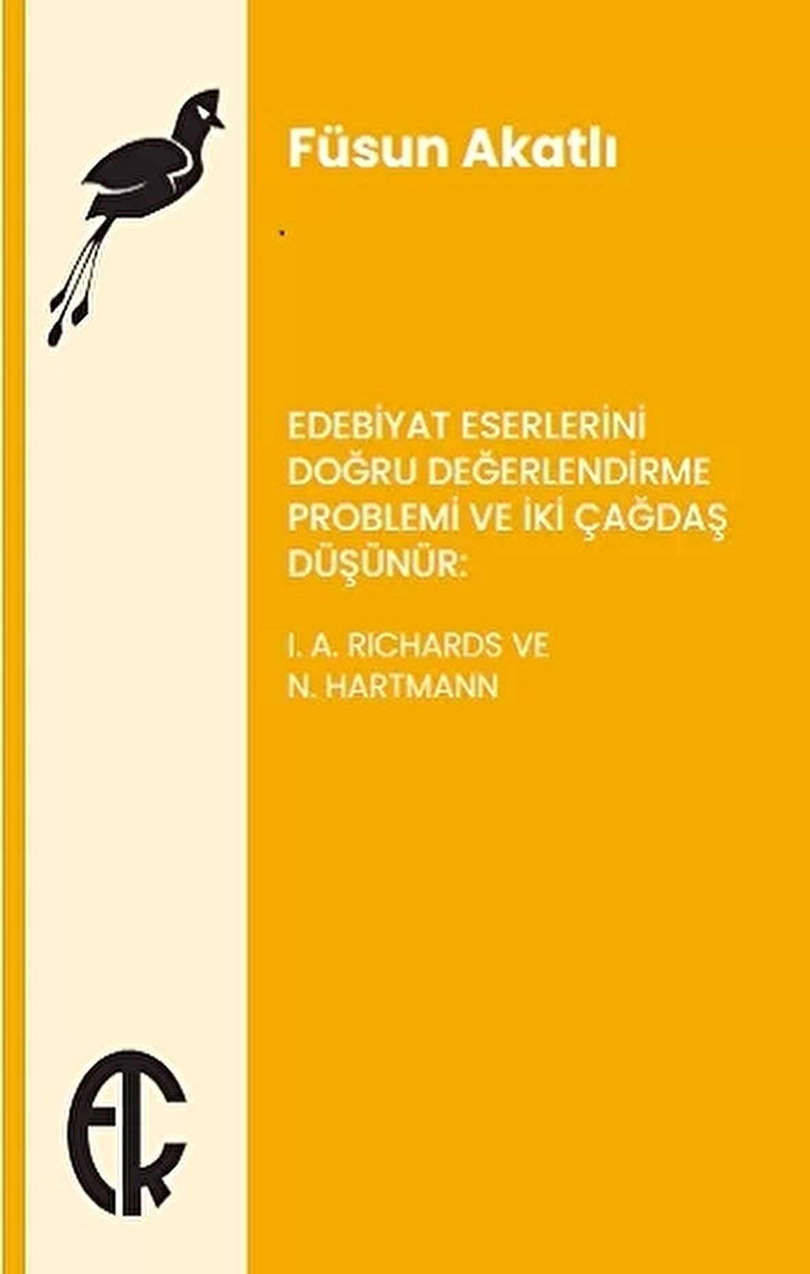 Edebiyat Eserlerini Doğru Değerlendirme Problemi ve İki Çağdaş Düşünür: I. A. Richards ve N. Hartmann