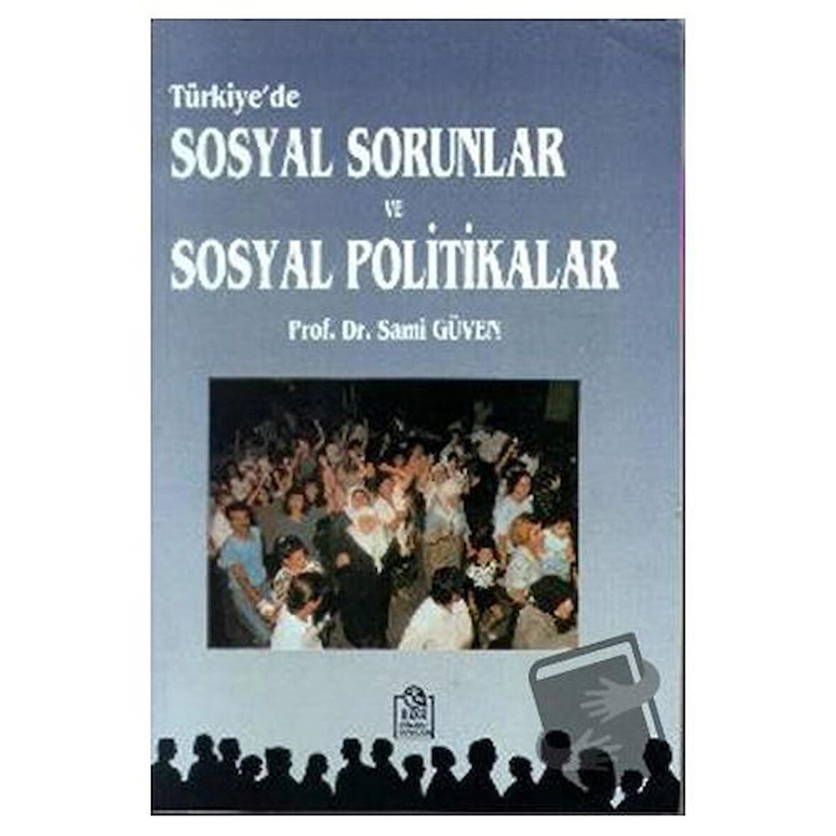 Türkiye’de Sosyal Sorunlar ve Sosyal Politikalar