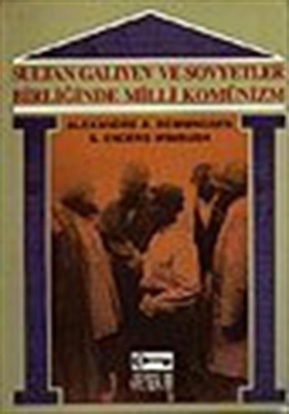 Sultan Galiyev ve Sovyetler Birliği'nde Milli Komünizm / Alexandre Benningsen