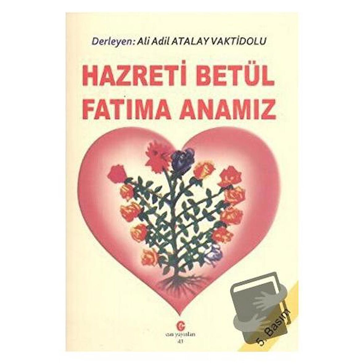 Hazreti Betül Fatıma Anamız / Can Yayınları (Ali Adil Atalay) / Ali Adil Atalay