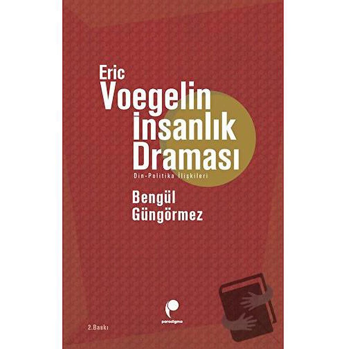 Eric Voegelin - İnsanlık Draması