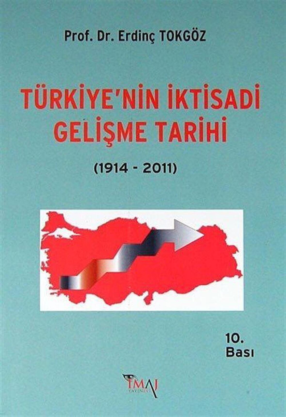 Türkiye’nin İktisadi Gelişme Tarihi (1914- 2018)
