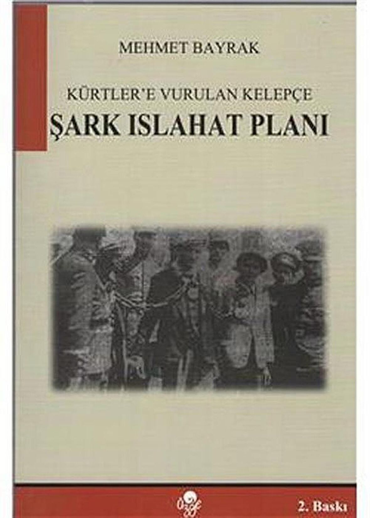 Kürtlere Vurulan Kelepçe, Şark Islahat Planı