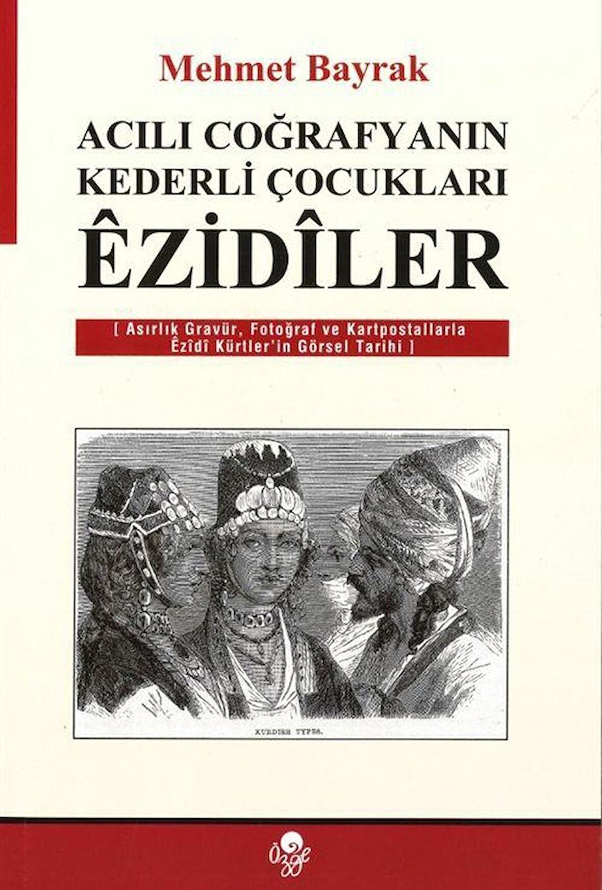 Acılı Coğrafyanın Kederli Çocukları Ezidiler