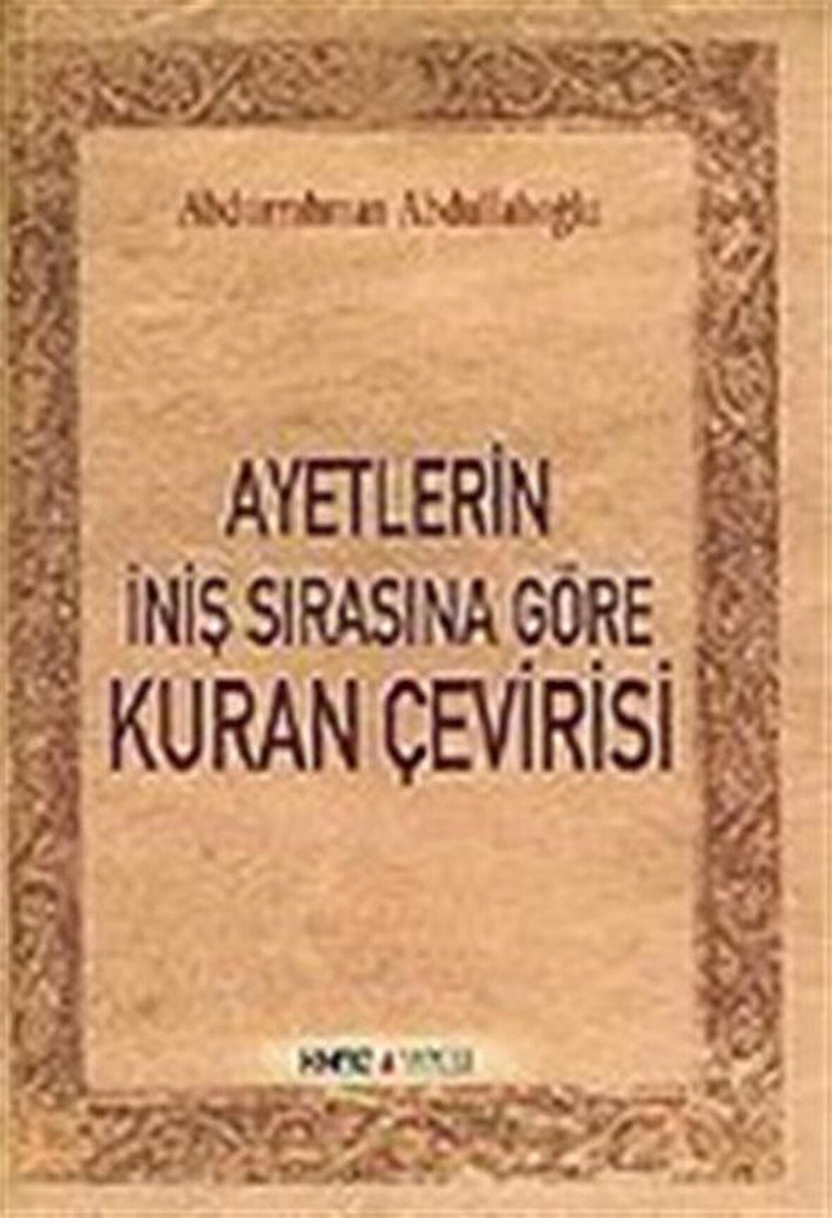 Ayetlerin İniş Sırasına Göre Kuran Çevirisi