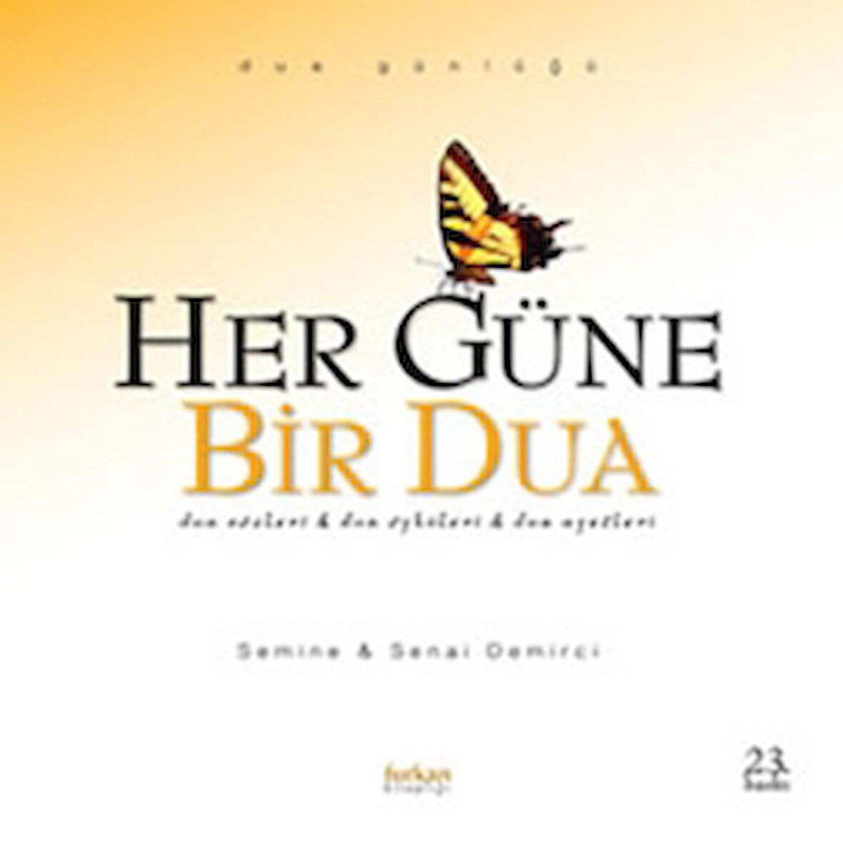 Her Güne Bir Dua: Dua Sözleri & Dua Öyküleri & Dua Ayetleri