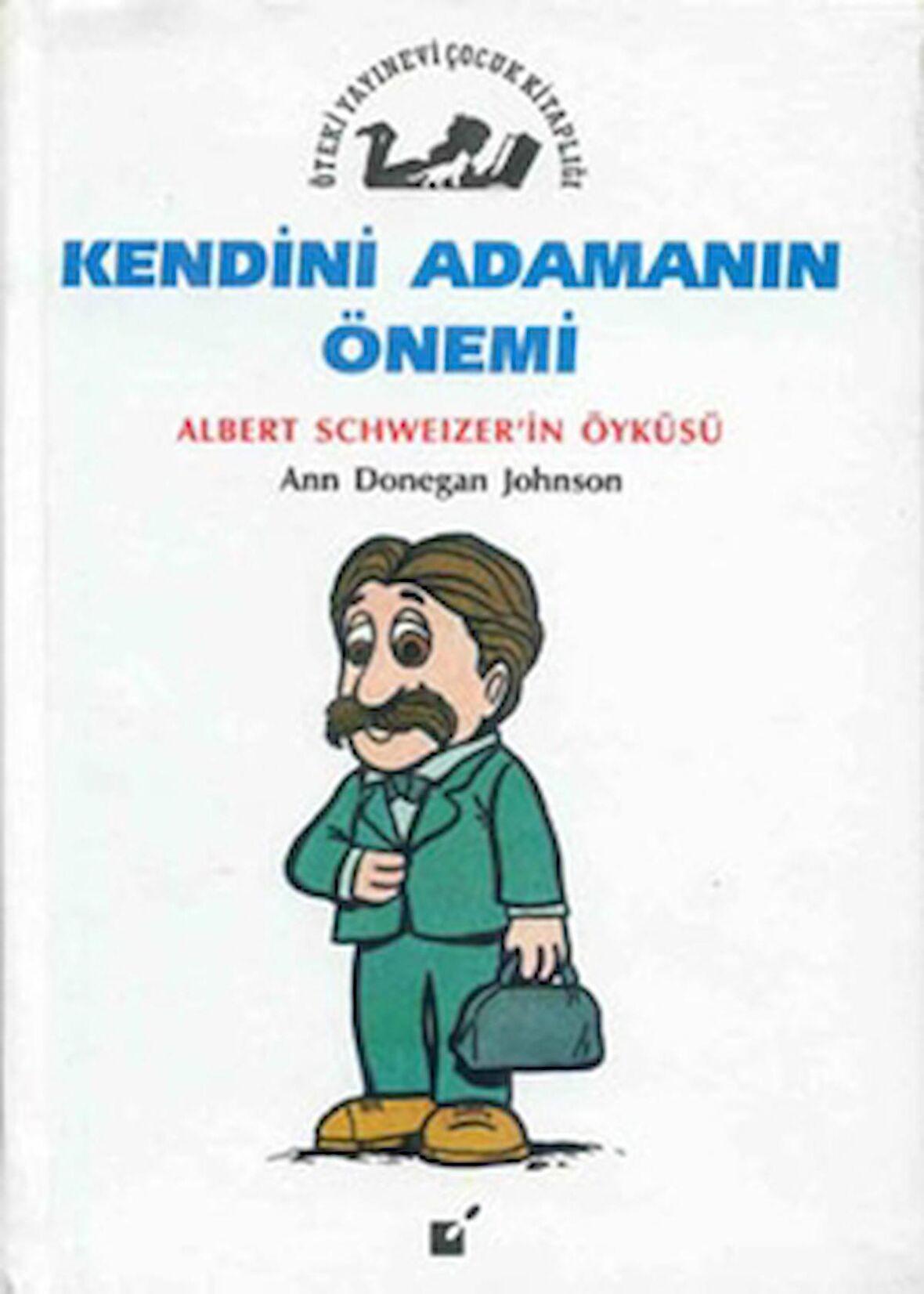 Kendini Adamanın Önemi - Albert Schweitzer'in Öyküsü