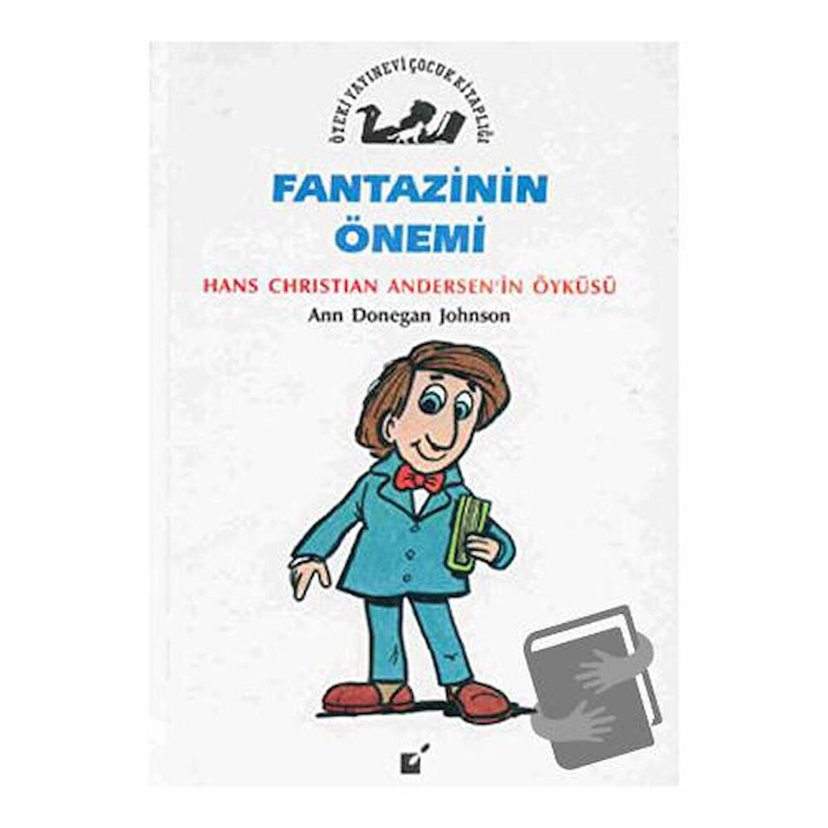 Fantezinin Önemi - Hans Christian Andersen'nın Öyküsü