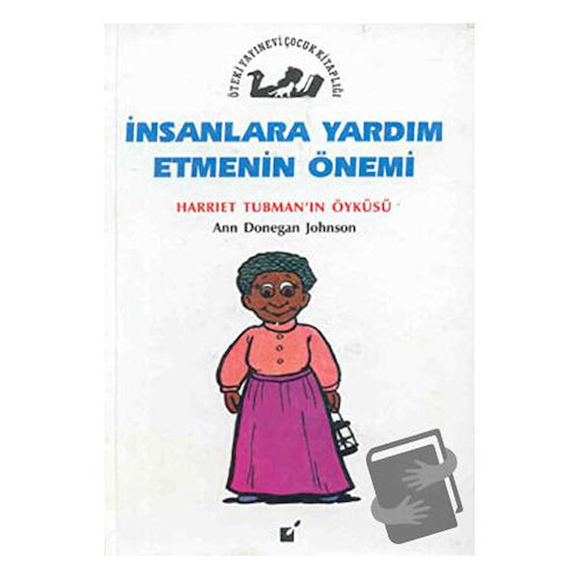 İnsanlara Yardım Etmenin Önemi - Harriet Tubman'nın Öyküsü