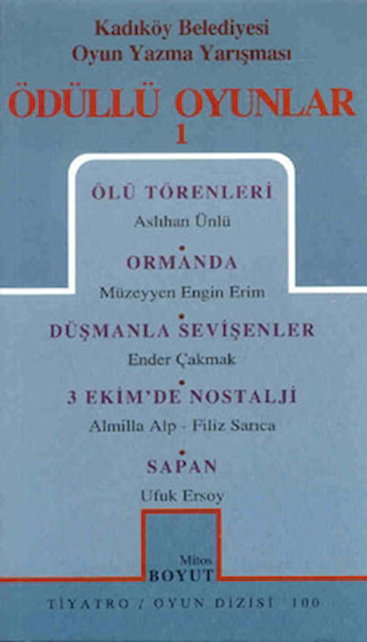 Ödüllü Oyunlar 1 Ölü Törenler / Ormanda / Düşmanla Sevişenler / 3 Ekim’de Nostalji / Sapan