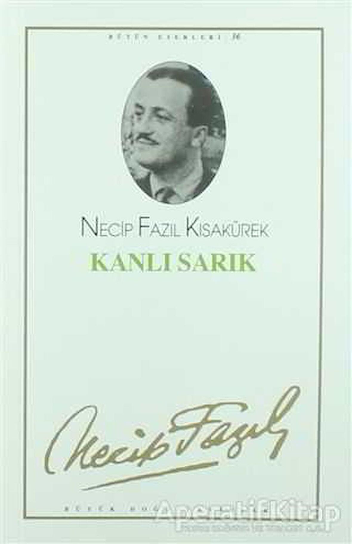 Kanlı Sarık : 30 - Necip Fazıl Bütün Eserleri