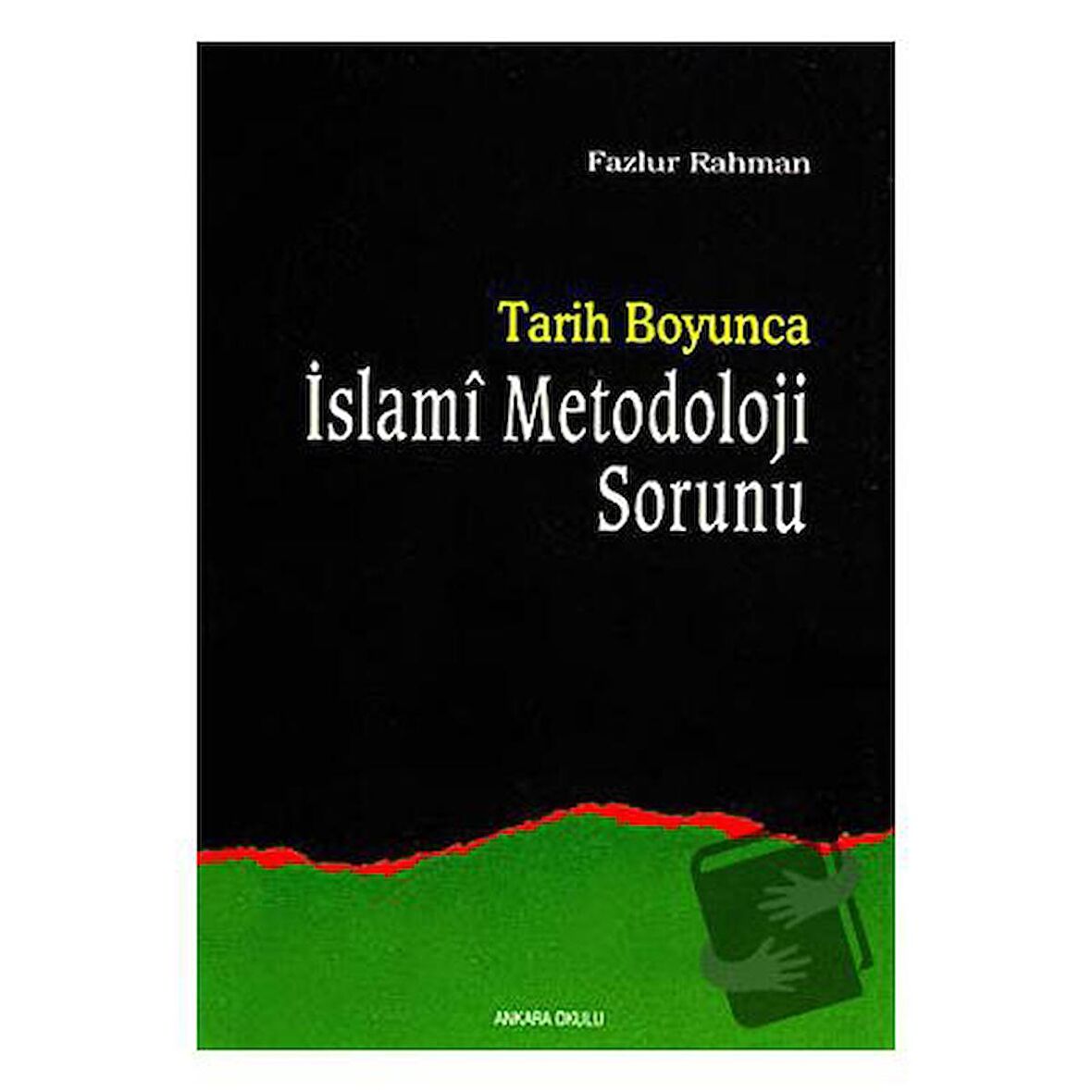 Tarih Boyunca İslami Metodoloji Sorunu