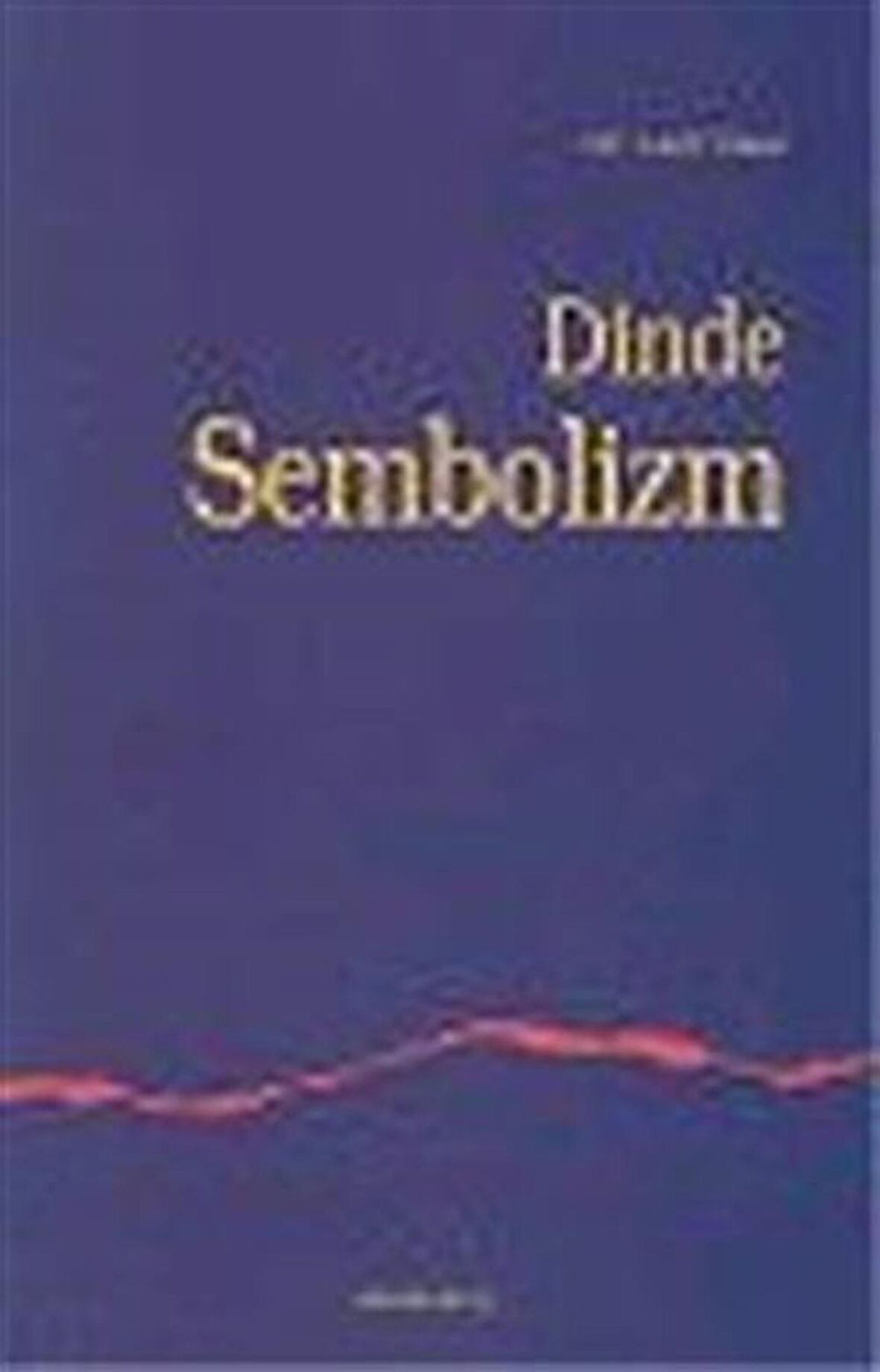 Dinde Sembolizm / Dr. Latif Tokat