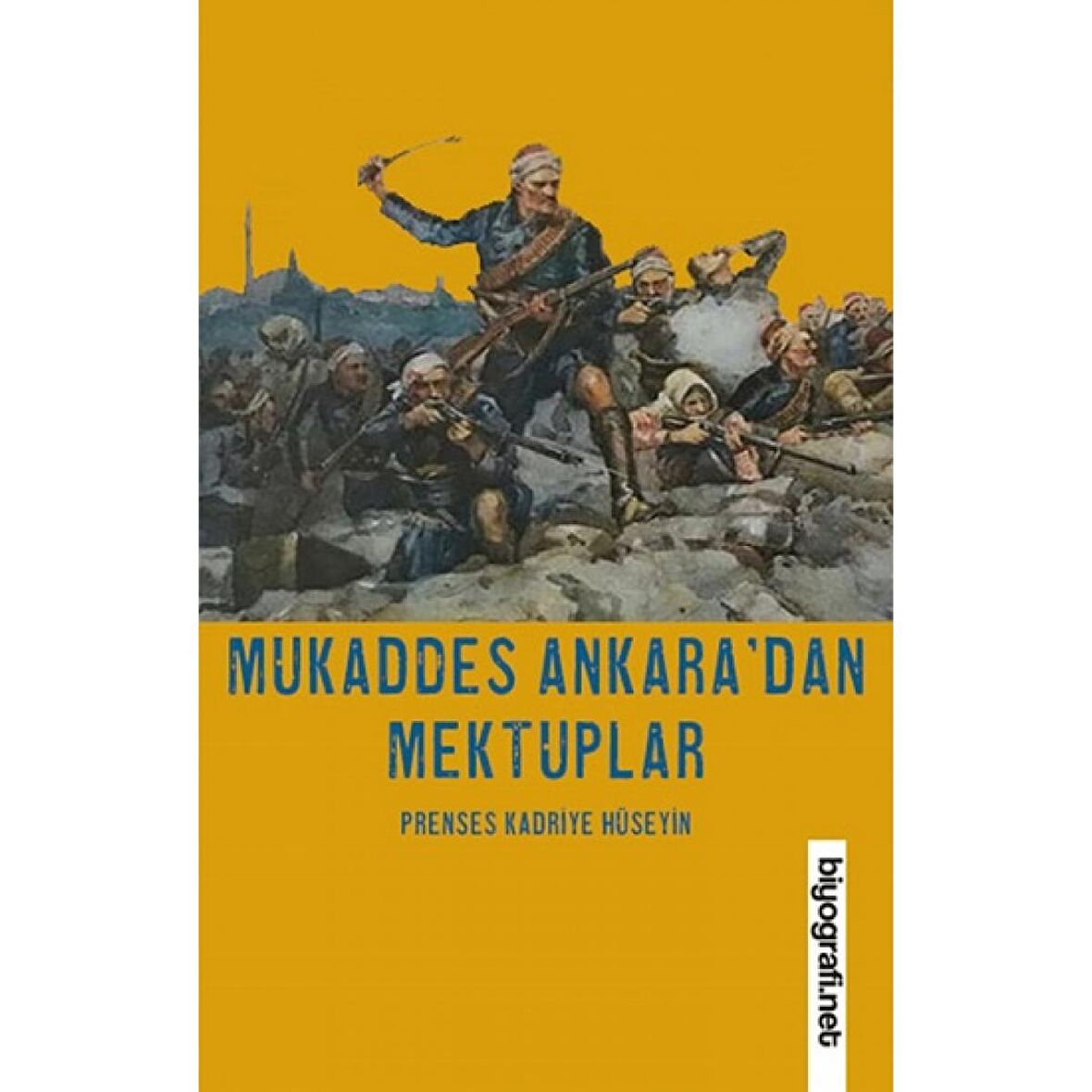 Mukaddes Ankara’dan Mektuplar