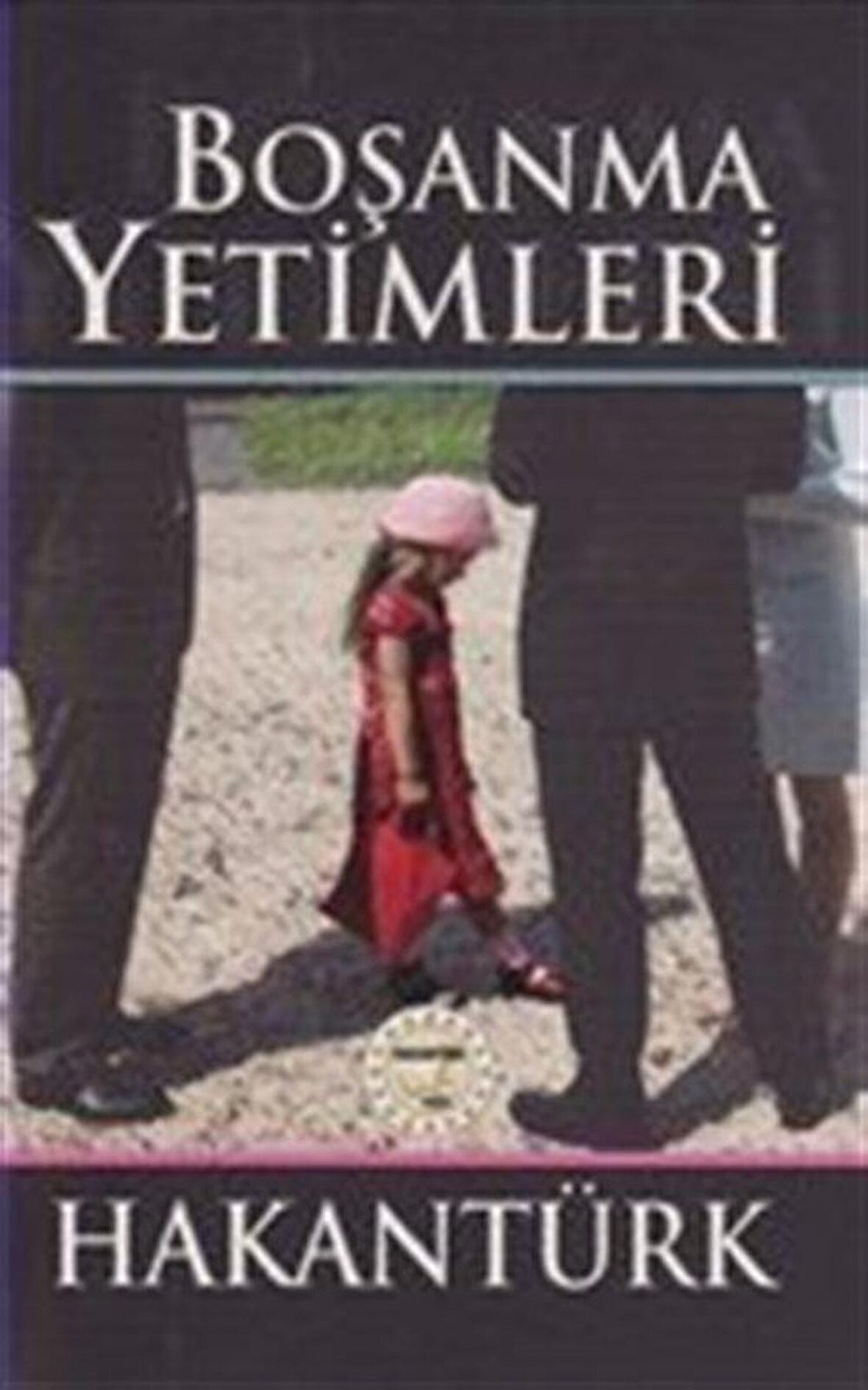 Boşanma Yetimleri / Hakan Türk
