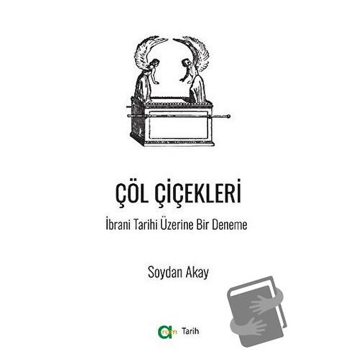 Çöl Çiçekleri - İbrani Tarihi Üzerine Bir Deneme