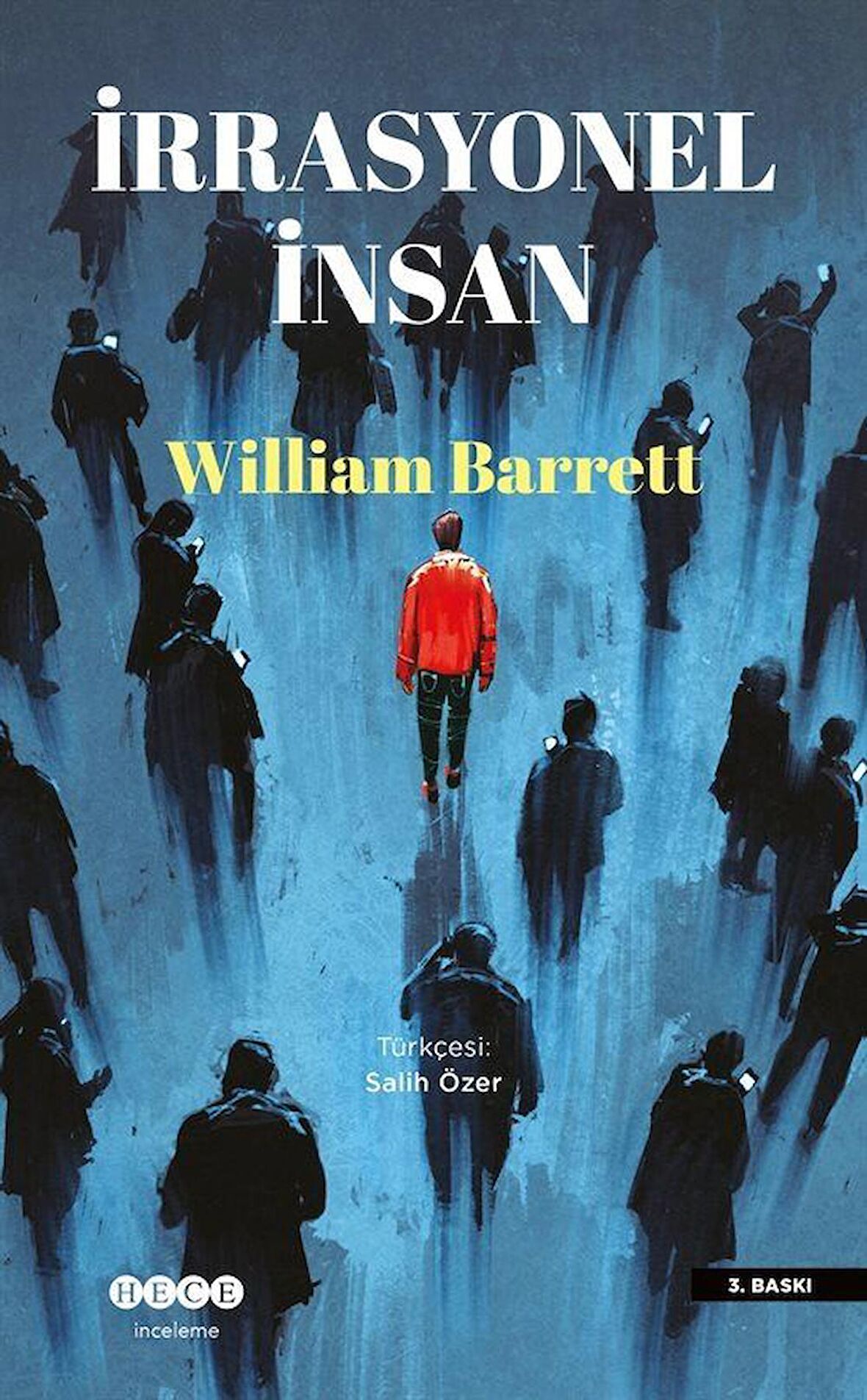 İrrasyonel İnsan: Varoluşçuluk Üzerine Bir İnceleme / William Barrett