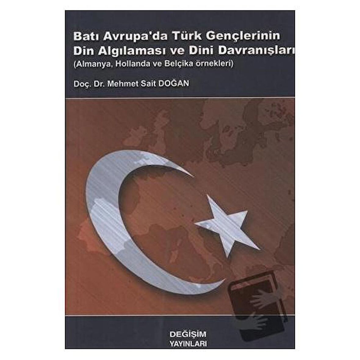 Batı Avrupa'da Türk Gençlerinin Din algılaması ve Dini Davranışları