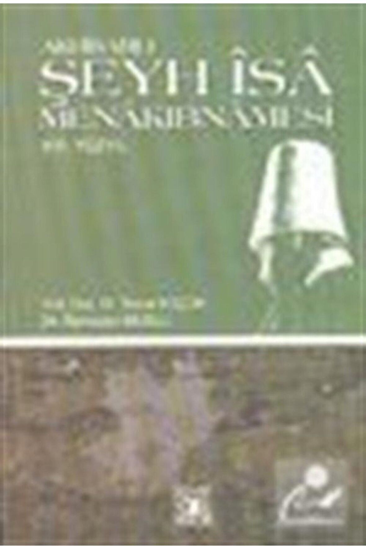 Ak Hisarlı Şeyh Isa Menakıbnamesi Xvı. Yüzyıl Kod:8-h-4 - Ramazan Muslu