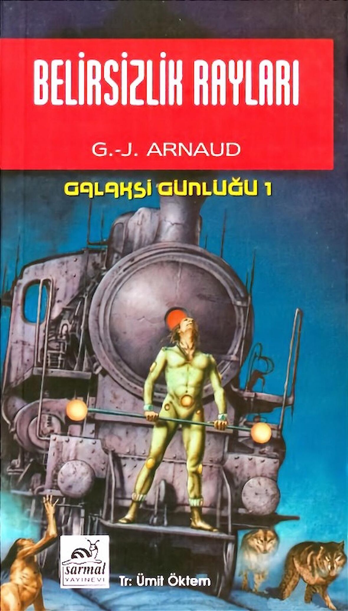 Belirsizlik Rayları Galaksi Günlüğü 1-GJ. Arnaud