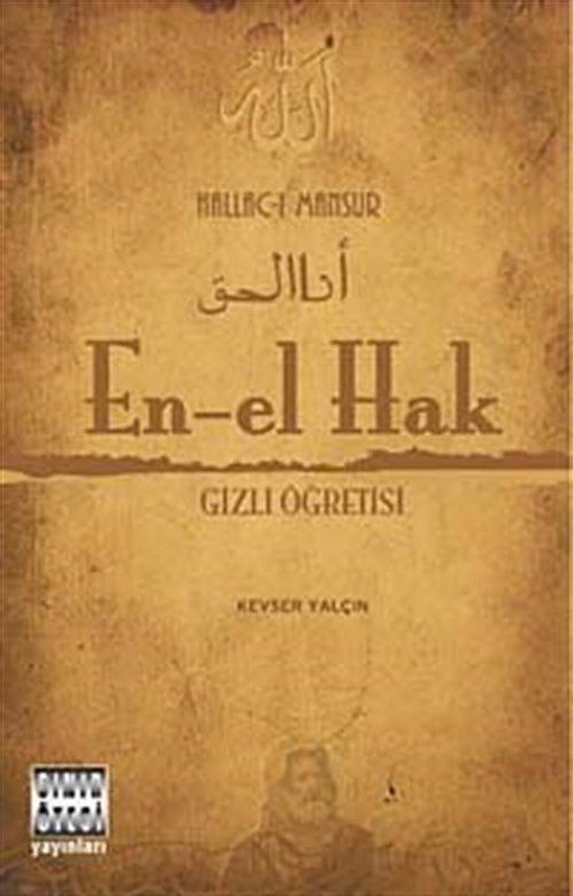 En-el Hak Gizli Öğretisi / Hallac-ı Mansur