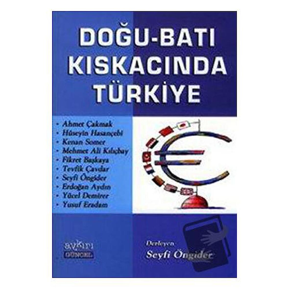 Doğu - Batı Kıskacında Türkiye