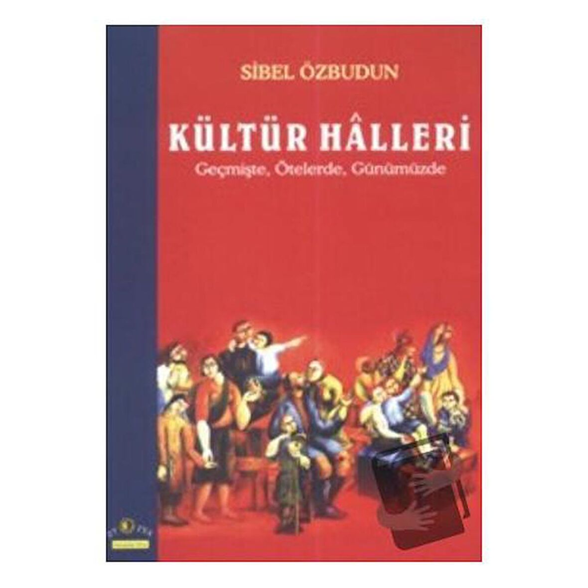 Kültür Halleri Geçmişte, Ötelerde, Günümüzde