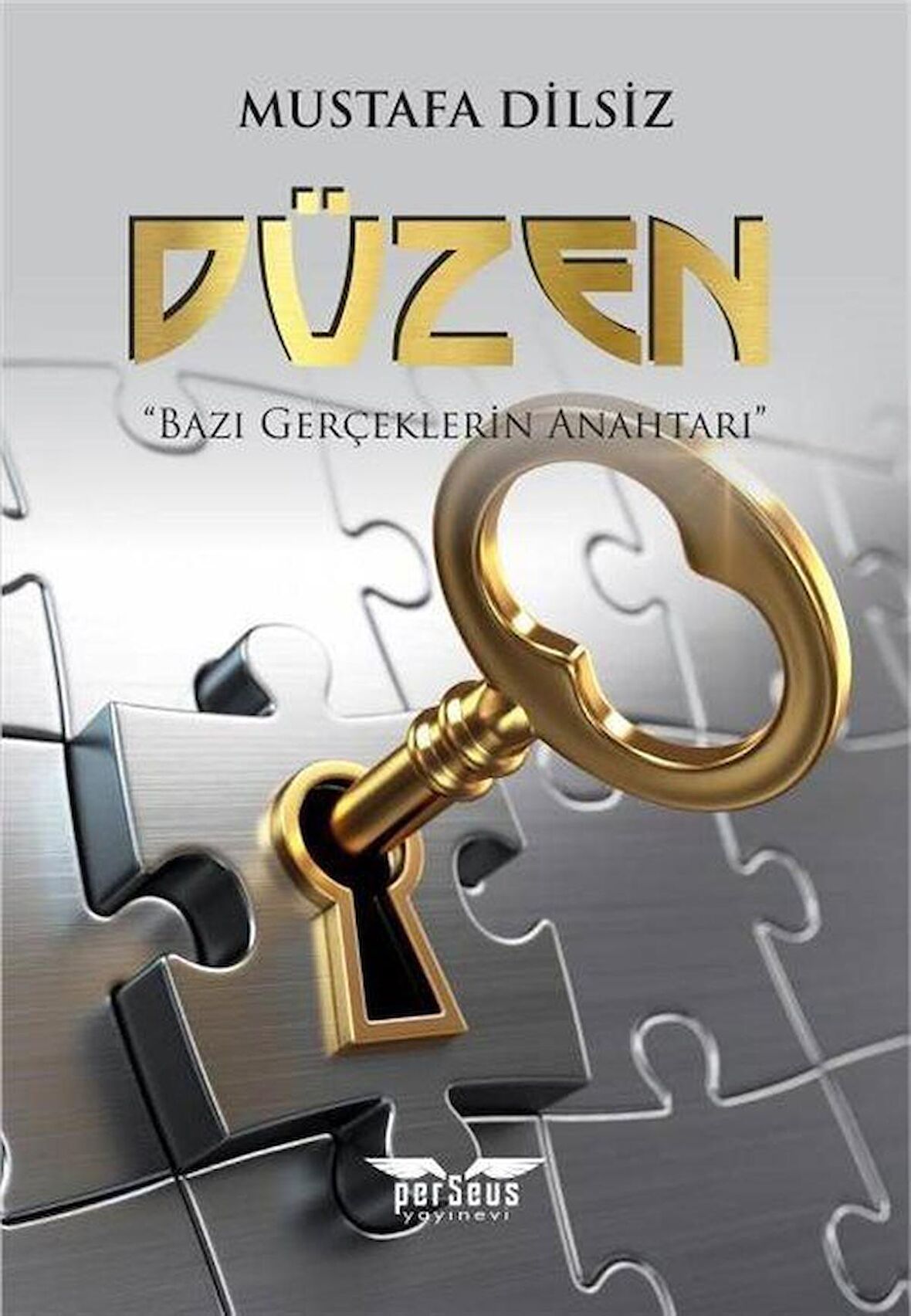 Düzen & Bazı Gerçeklerin Anahtarı / Mustafa Dilsiz