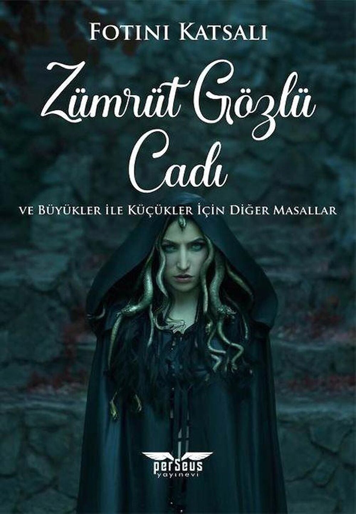 Zümrüt Gözlü Cadı & ve Büyükler ile Küçükler İçin Diğer Masallar / Fotini Katsali