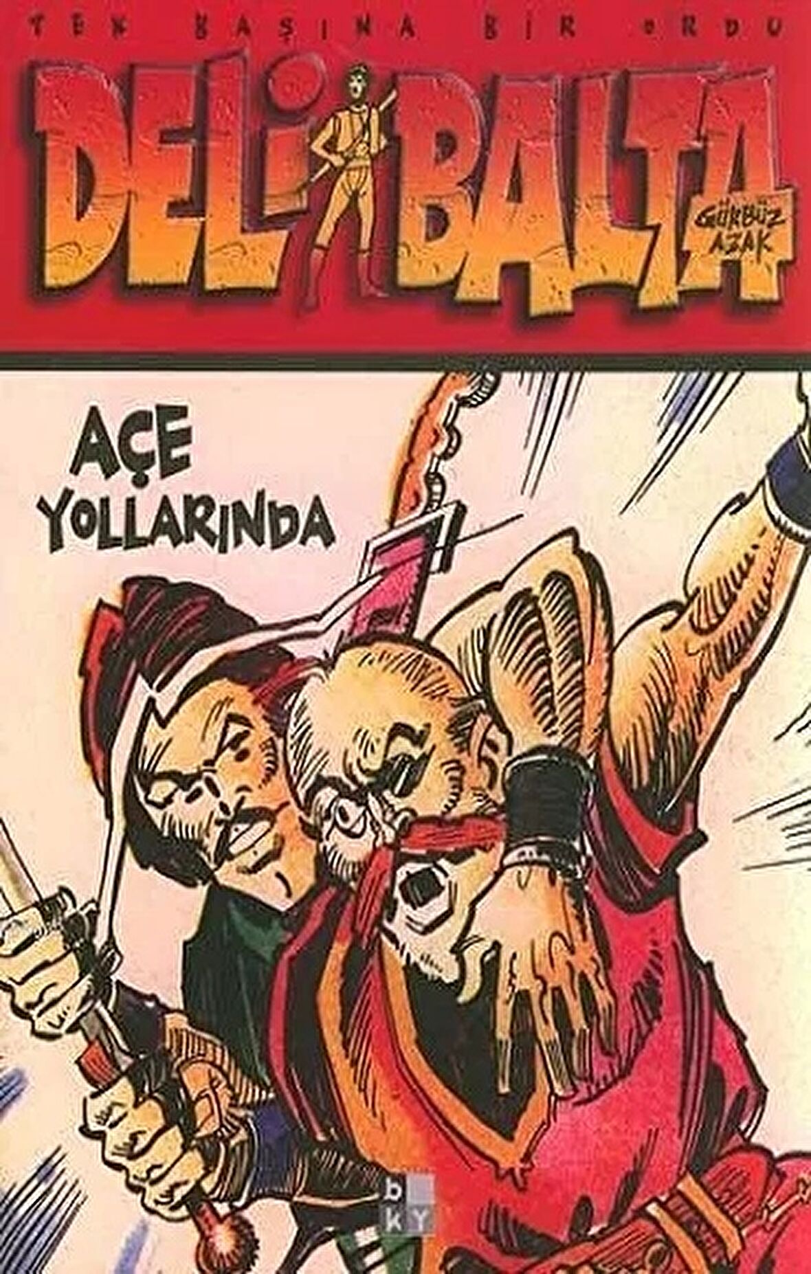 Deli Balta Açe Yollarında